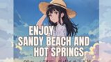 【フェチ】 Enjoy sandy beach and hot springs 【d_299353】